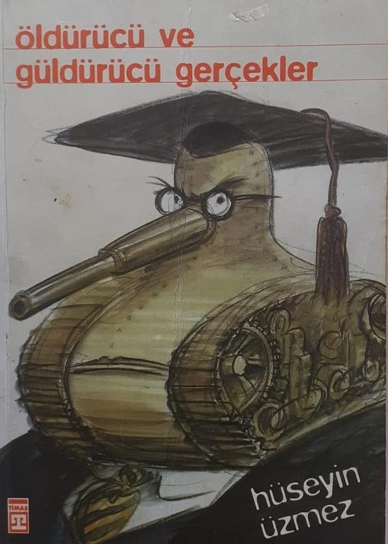 Öldürücü ve Güldürücü Gerçekler / Hüseyin Üzmez