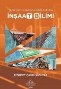 Yenilikçi Teknoloji Bağlamında İnşaat Bilimi - Mehmet Çağrı KIZILTAŞ