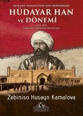 Hokand Hanlığının Son Hükümdarı Hüdayar Han ve Dönemi - Zebiniso KAMALOVA