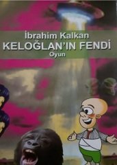 Keloğlanın Fendi ve Piyes - İbrahim KALKAN