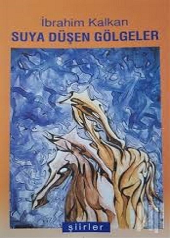 Suya Düşen Gölgeler & İbrahim Kalkan