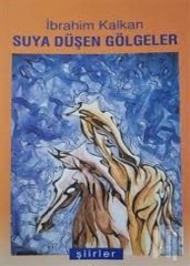 Suya Düşen Gölgeler & İbrahim Kalkan