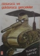 Öldürücü ve Güldürücü Gerçekler / Hüseyin Üzmez