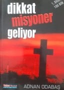 Dikkat Misyoner Geliyor - Adnan ODABAŞI
