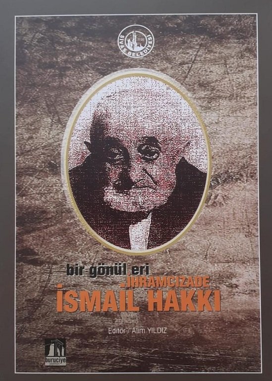 Bir Gönül Eri /  İHRAMCIZADE İSMAİL HAKKI