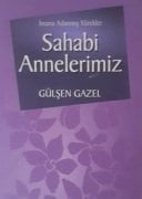 Sahabe Annelerimiz / Gülşen GAZEL