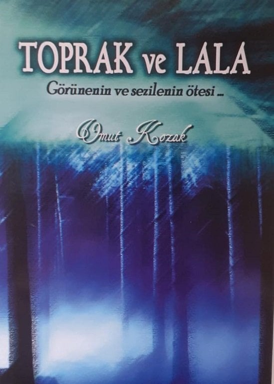Toprak Lala Görünenin ve Sezilenin Ötesi - Umut KOZAK