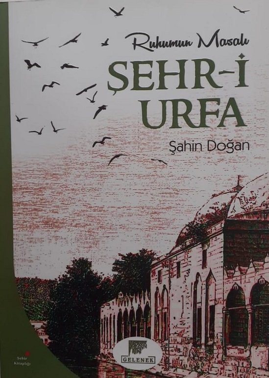 Şehri Urfa Ruhumun Masalı - Şahin DOĞAN