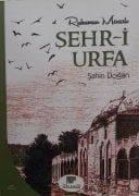 Şehri Urfa Ruhumun Masalı - Şahin DOĞAN