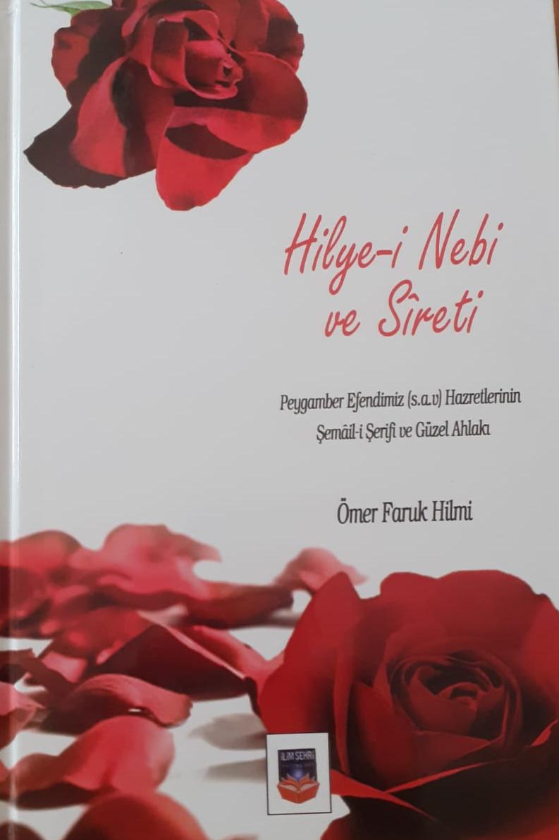 Peygamber Efendimiz ( s.a.v.) Hz. Şemail Şerife  ve Güzel Ahlakı / ÖMER FARUK  HİLMİ