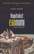 Kapitalist Egonomi ve İnsan Medeniyeti - İlhan AKKURT