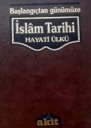 İslam Tarihi Başlangıçtan Günümüze / Hayatı ÜLKÜ