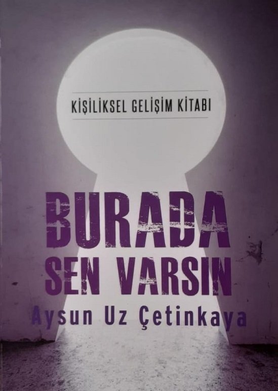 Burada Sen  Varsın / Aysun UZ Çetinkaya