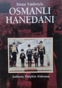 Bütün Yönleriyle / Osmanlı Hanedanı / Anthony Dolphın Alderson