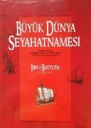 Büyük Dünya Seyahatnamesi /İbni Battura