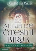 Allah'de Ötesini BIRAK /Uğur Koşar
