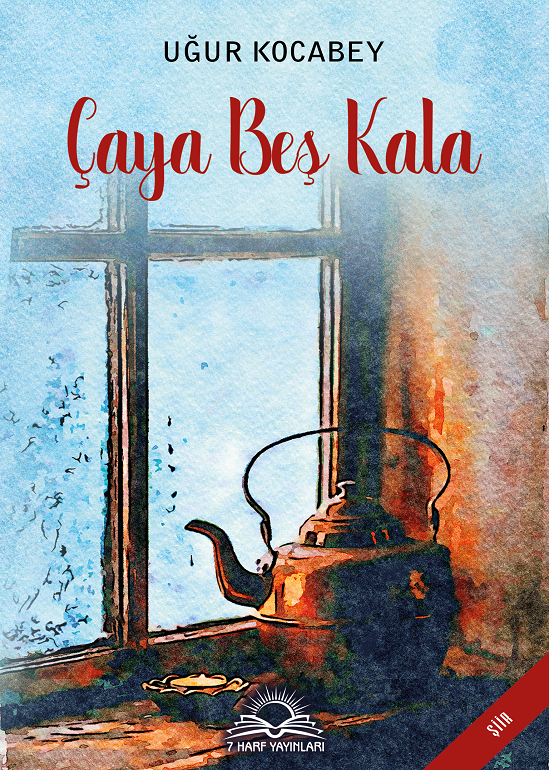 Çaya Beş Kala - Uğur KOCABEY