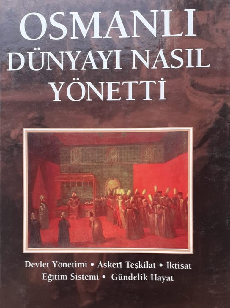 Osmanlı Dünyayı Nasıl Yönetti