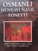 Osmanlı Dünyayı Nasıl Yönetti