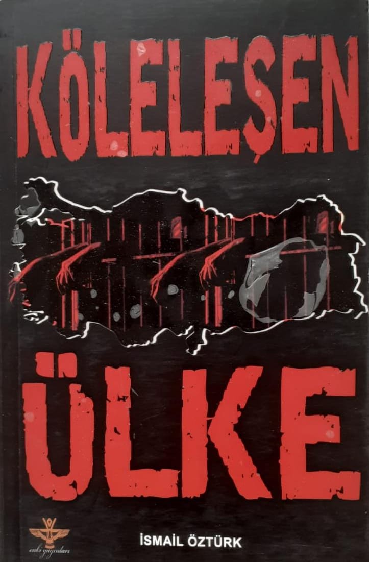 Köleleşen Ülke / İsmail Öztürk
