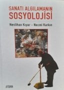 Sanatı Algılamanın  Sosyolojisi - Neslihan KIYAR & Necmi Karkın