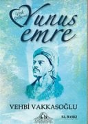 Gönül Çağlayanı Yunus Emre - Vehbi VAKKASOĞLU
