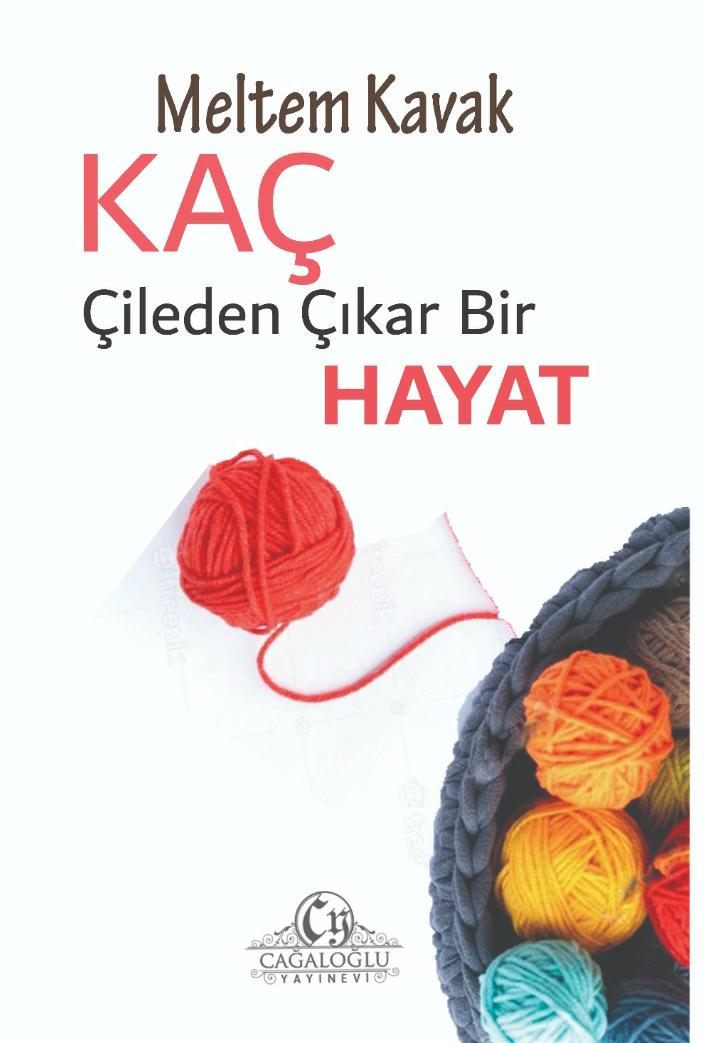 Kaç Çileden Çıkar Bir Hayat - Meltem KAVAK