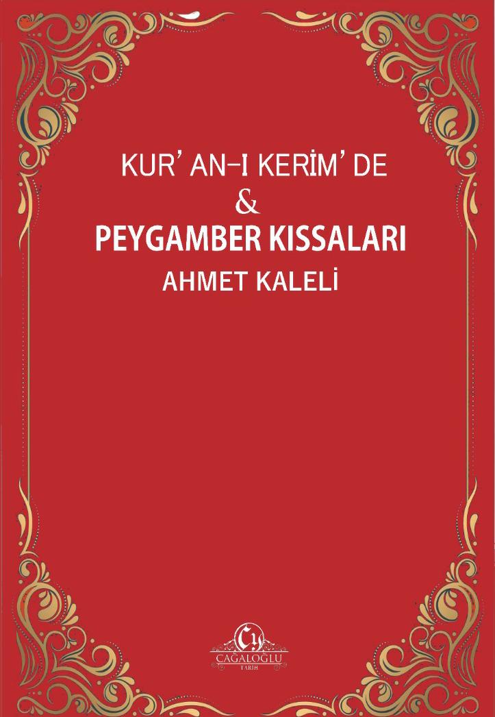 Kuranı Kerimde Peygamber Kıssaları - Ahmet KALELİ