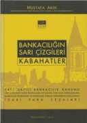 Bankacılığın Sarı Çizgileri - Mustafa AKIN