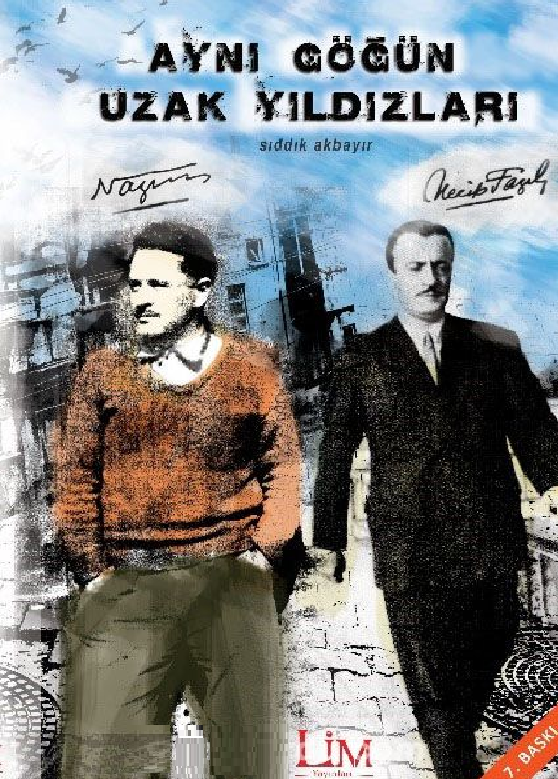Aynı Göğün Yıldızları Nazim Hikmet ve Necip Fazıl - Sıddık AKBAYIR