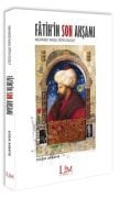 Fatih'in Son Akşamı - Sıddık AKBAYIR