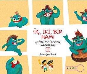 Üç, İki, Bir Ham! - Sihirli Matematik Masalları 1