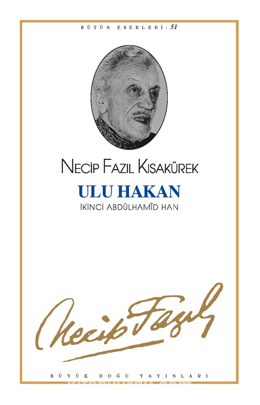 Ulu Hakan - İkinci Abdülahmid Han - Necip Fazıl KISAKÜREK