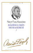 Hadislerin Muhasebesi 3 - Necip Fazıl KISAKÜREK
