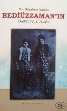 Yeni Belgeler Işığında Bediüzzamanın Esaret Yolculuğu - Dr. Şakir DİCLEHAN