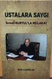 Ustalara Saygı (İsmail Kurtul'la Mülakât) - Yaşar ALPASLAN