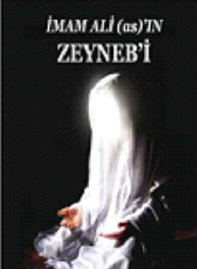 İmam Ali (AS)'ın Zeynebi - Sevil Zeynep KARAGÖZ