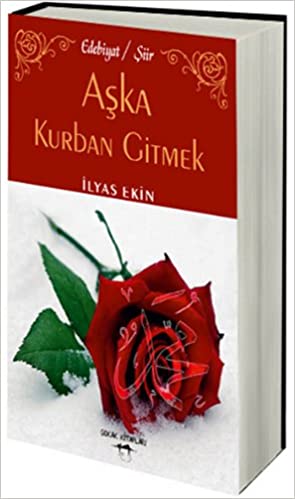 Aşka Kurban Gitmek - İlyas EKİN