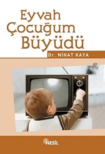 Eyvah Çocuğum Büyüdü - Dr. Nihat KAYA