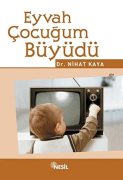 Eyvah Çocuğum Büyüdü - Dr. Nihat KAYA