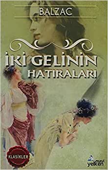 İki Gelinin Hatıraları - BALZAC