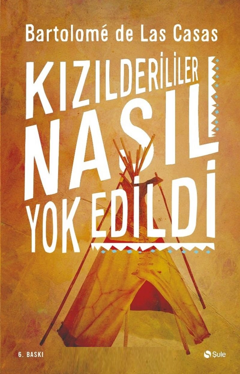 Kızılderililer Nasıl Yok Edildi? - Bartolome de LAS CASAS