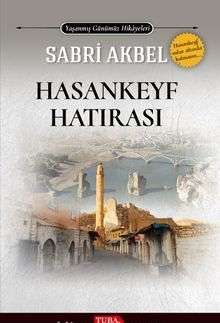 Hasankeyf Hatıraları - Sabri AKBEL