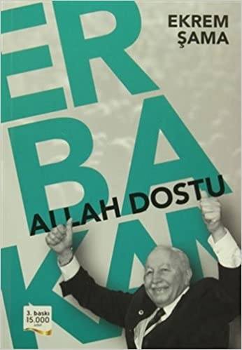 Allah Dostu Erbakan - Ekrem ŞAMA