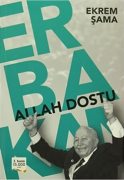 Allah Dostu Erbakan - Ekrem ŞAMA