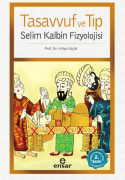 Tasavvuf ve Tıp Selim Kalbin Fizyolojisi - Prof. Dr. Hülya KÜÇÜK