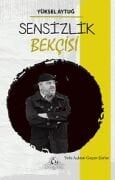 SENSİZLİK BEKÇİSİ / Yüksel Aytuğ