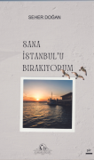 Sana İstanbul'u Bırakıyorum / Seher Doğan