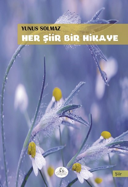 Her Şiir Bir Hikaye / Yunus Solmaz