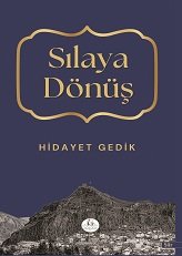 Sılaya Dönüş / Hidayet Gedik